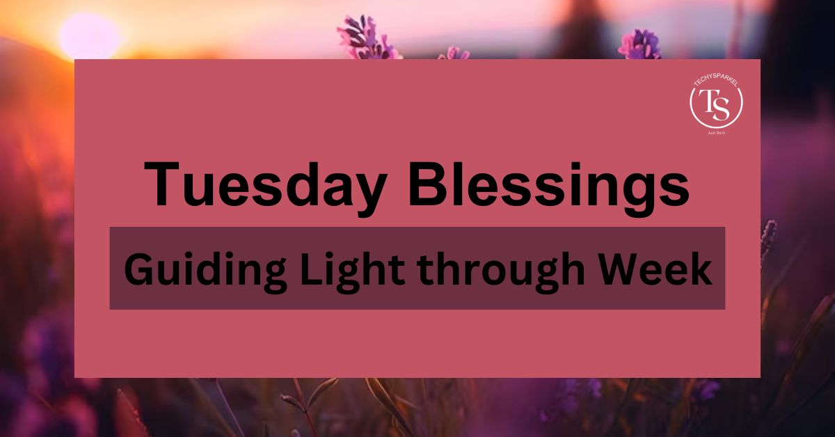 Tuesday Blessings: Guiding Light through Week