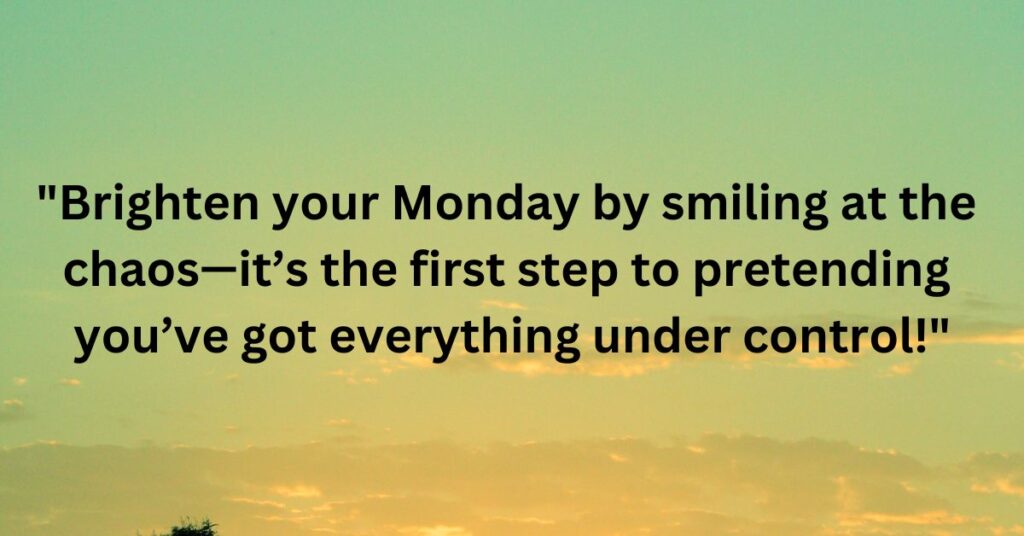 Brighten the Day with Funny Monday Quotes