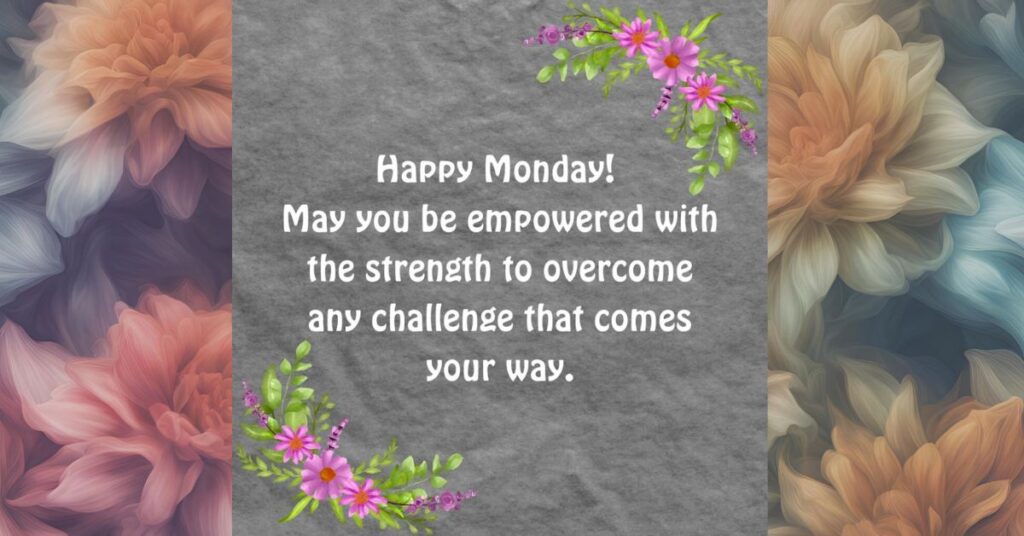 Empowering Monday Blessings for a Fantastic Week Ahead