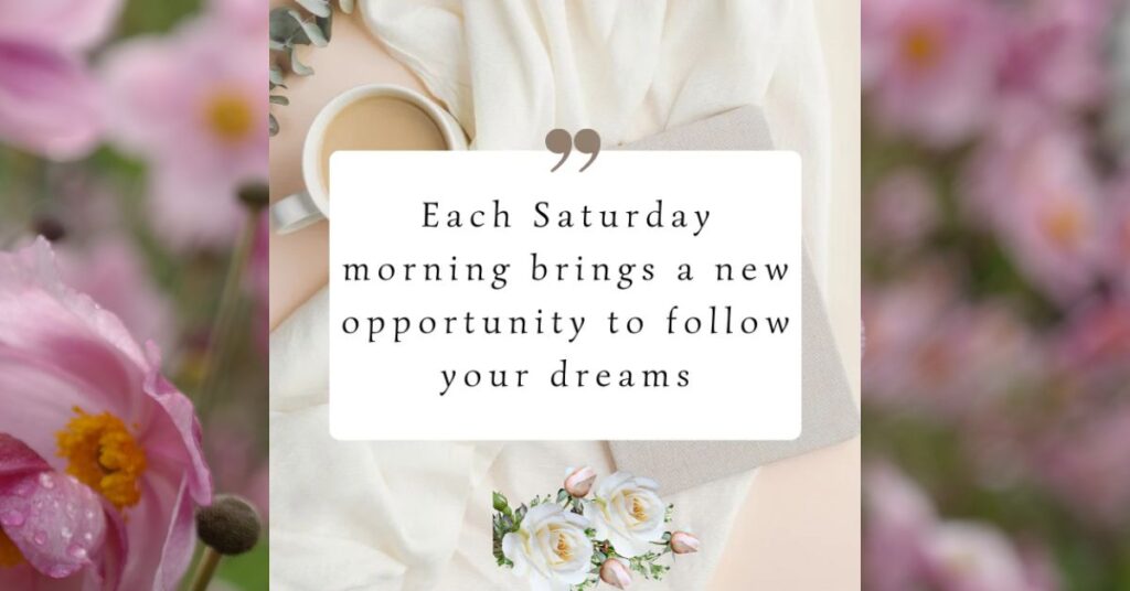 Good Morning Saturday Quotes