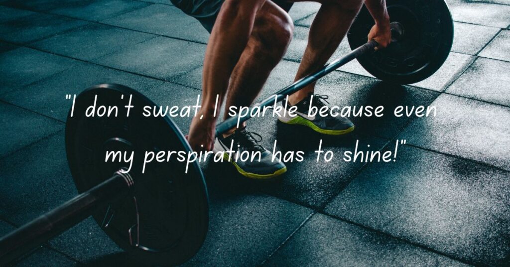 Funny Gym Quotes About Sweat and Sparkle