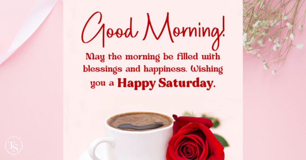 Heartfelt Wishes for a Wonderful Saturday