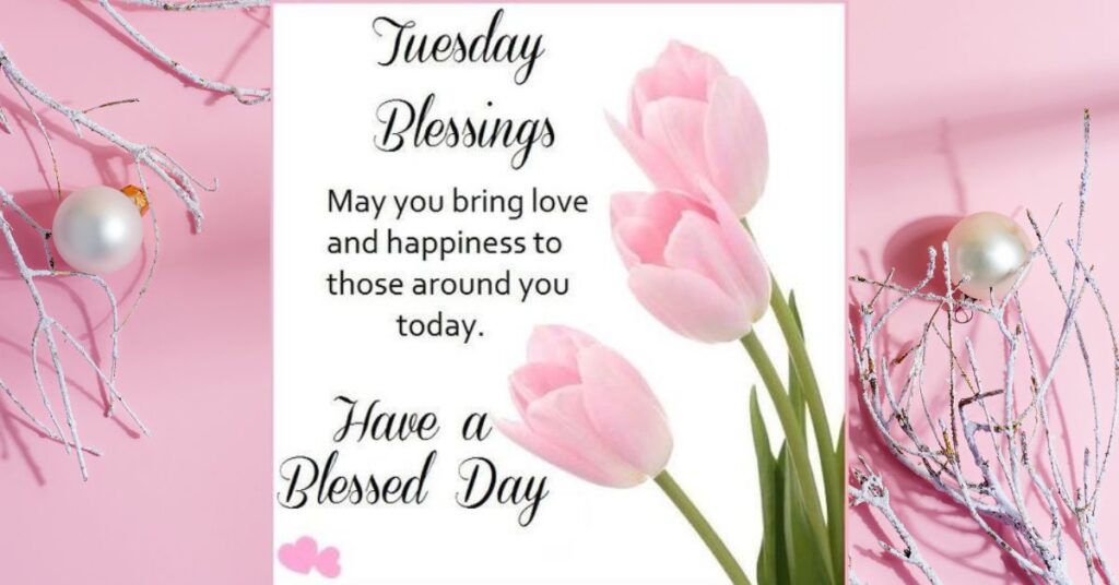 Heartwarming and Lovely Tuesday Blessings