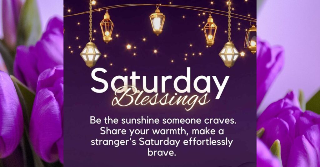 Inspirational Saturday Blessings