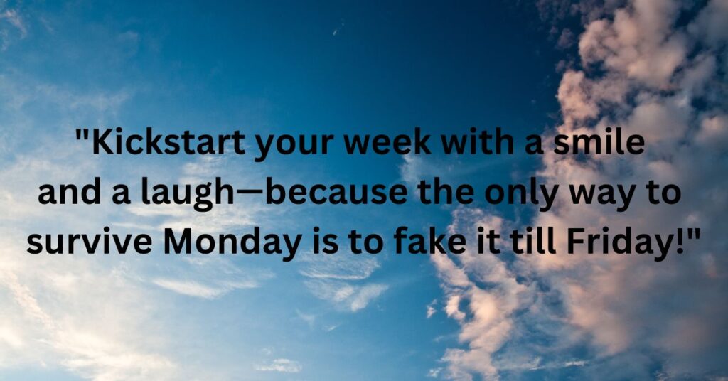 Kickstart the Week with Funny Monday Quotes