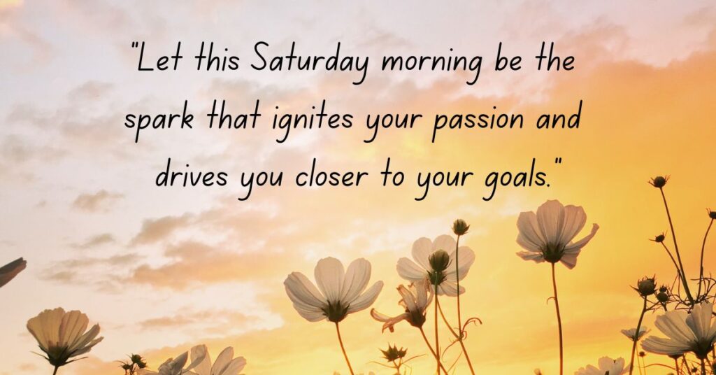 Motivational Quotes for Saturday Morning