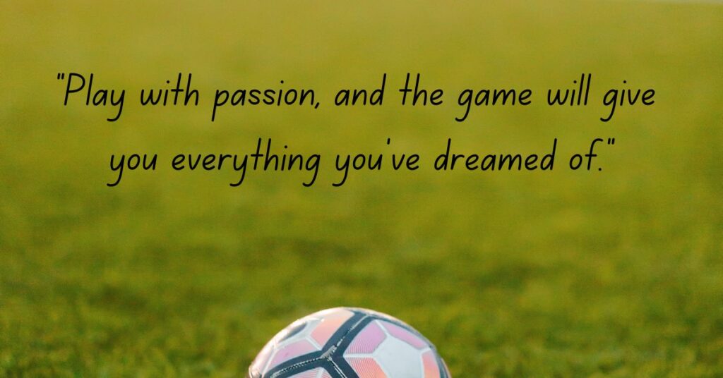 Passionate Soccer Quotes