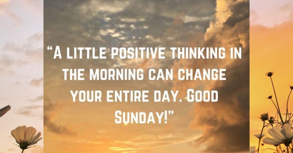 Positivity-Filled Sunday Quotes