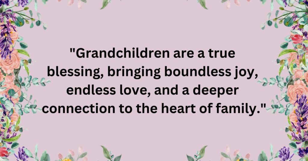 Quotes to Express Grandchildren’s Blessing