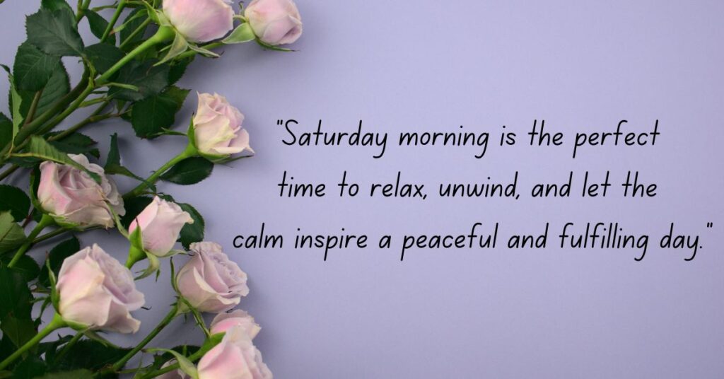 Relaxing and Inspiring Quotes for Saturday Morning