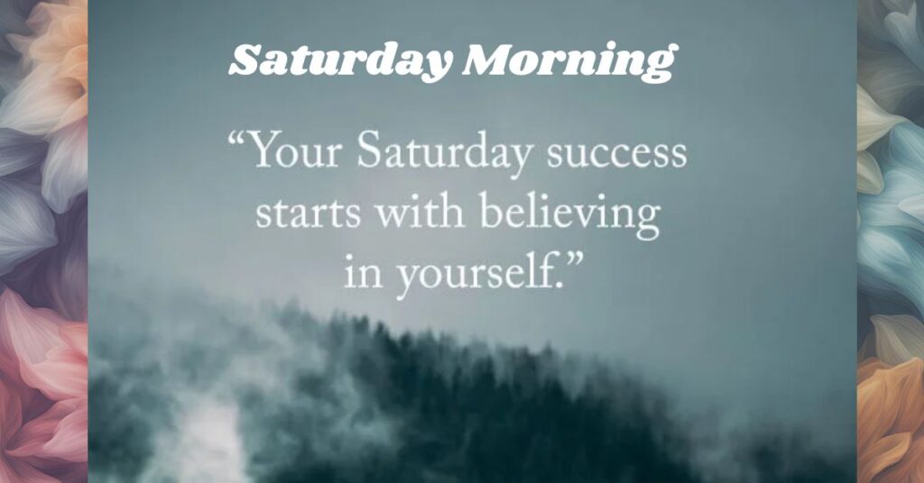 Saturday Blessings Inspire Success