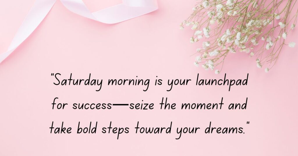 Success-Inspiring Quotes for Saturday Morning