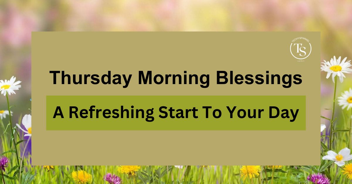 Thursday Morning Blessings: A Refreshing Start To Your Day