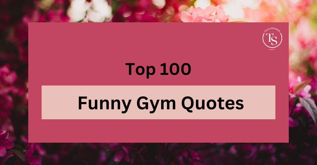 Top 100 Funny Gym Quotes