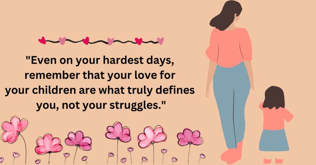 Uplifting Quotes for Moms Struggling with Guilt