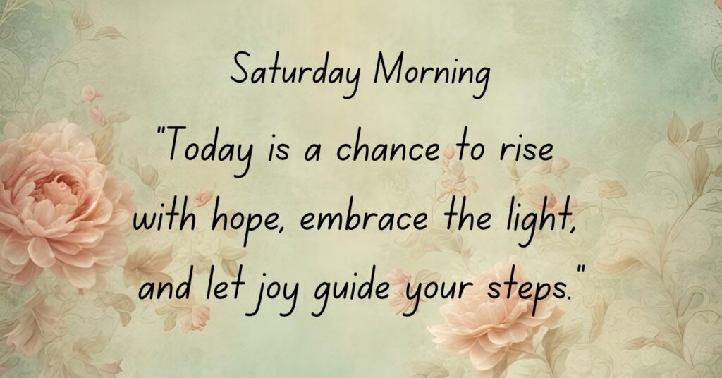 Uplifting Quotes for Saturday Morning