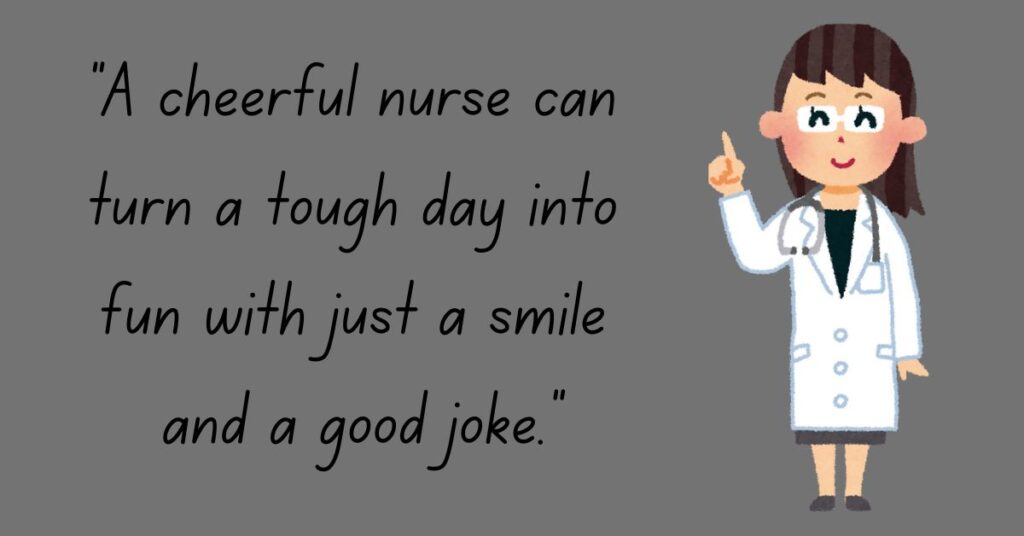 Cheerful Nurse Quotes for Fun