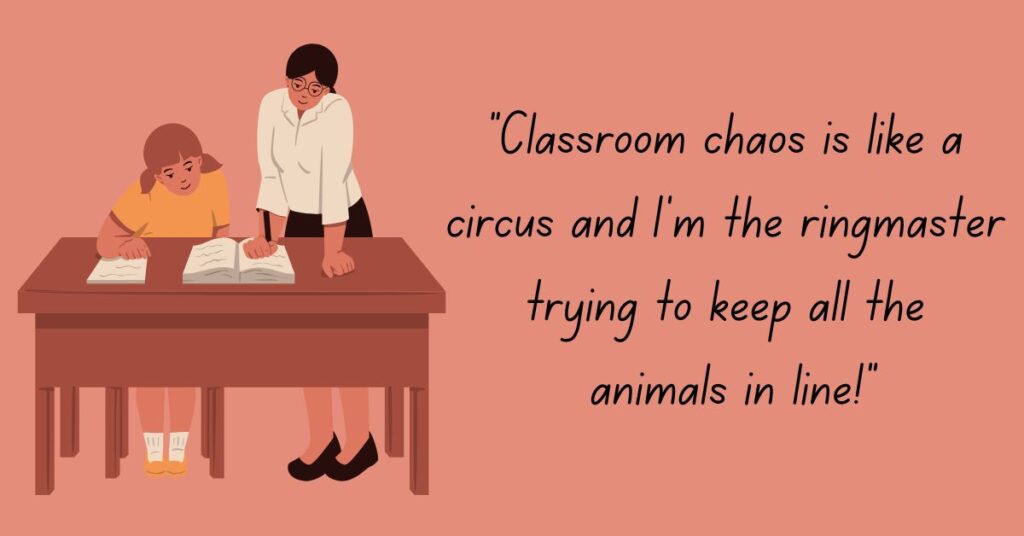 Classroom Chaos in Funny Teacher Quotes