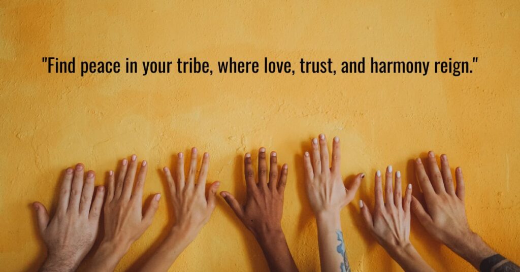 Find Peace in Your Tribe