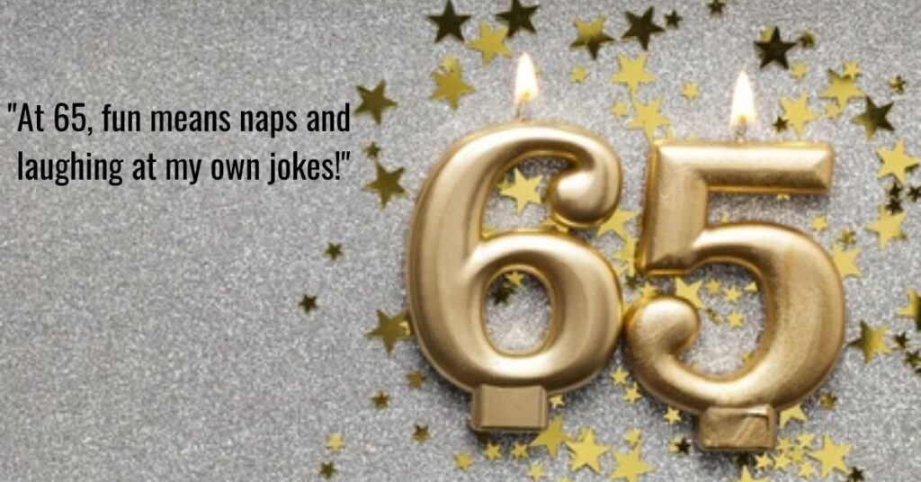 Fun and Laughter at 65