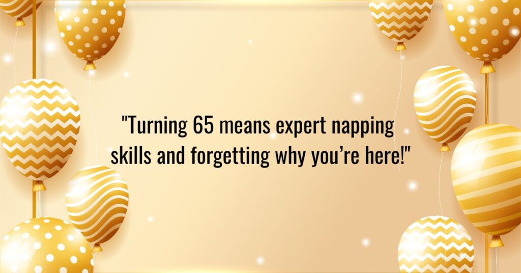 Hilarious Thoughts on Turning 65