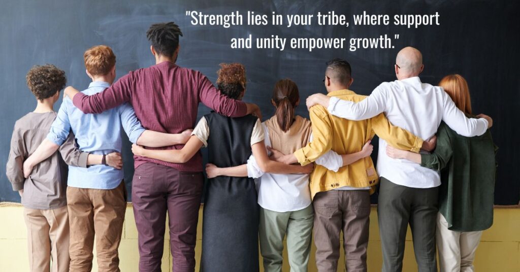 Strength in Your Tribe