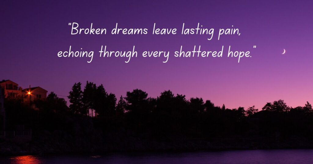 The Pain of Broken Dreams