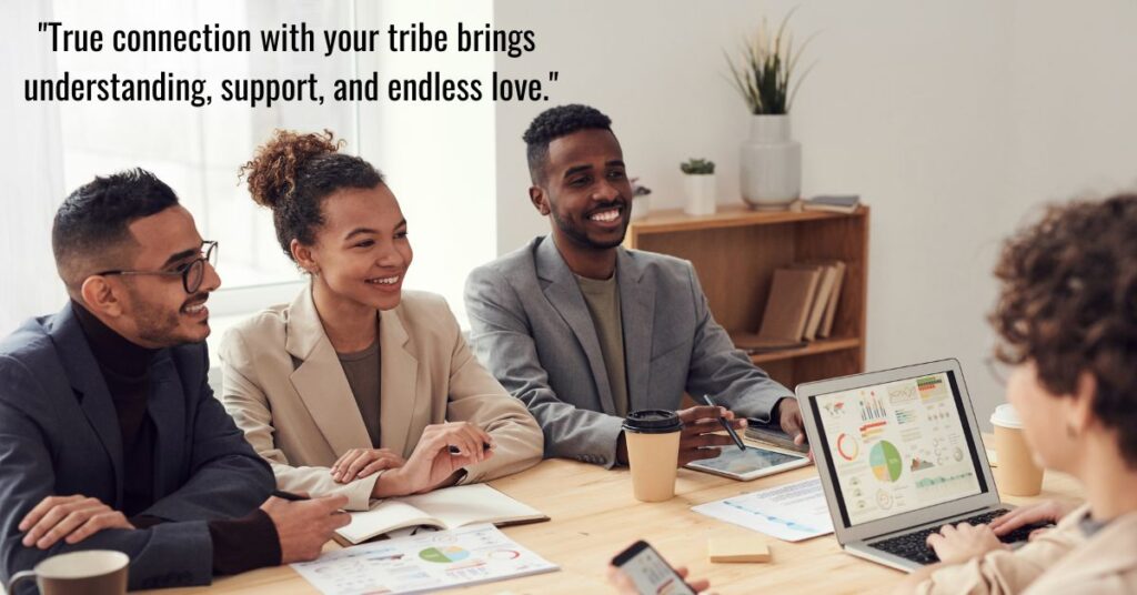 True Connection with Your Tribe