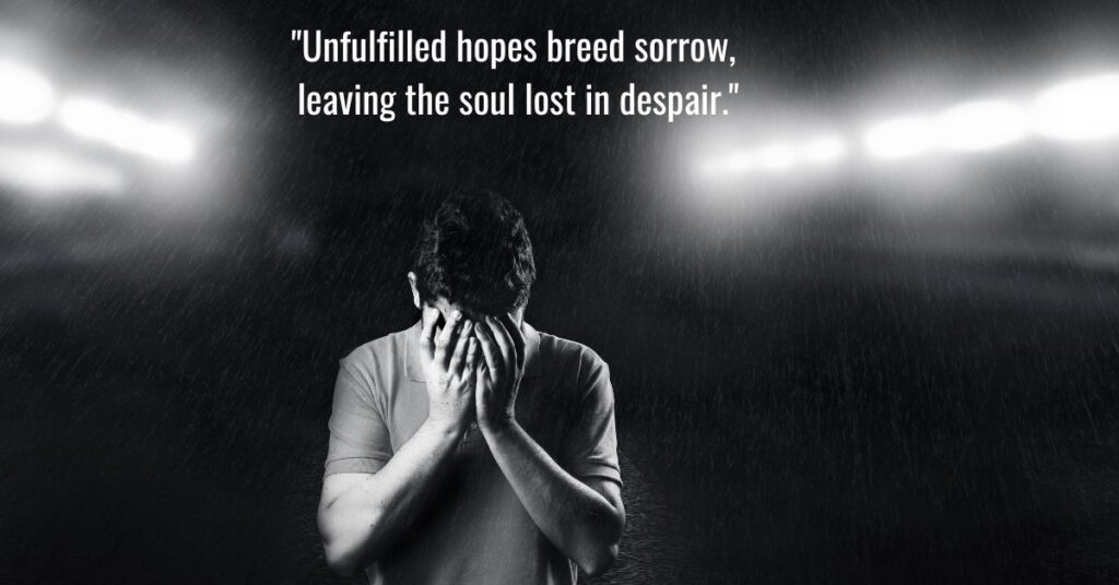 Unfulfilled Hopes and Sorrow