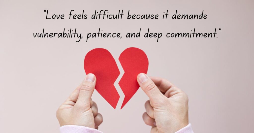 Why Does Love Feel So Difficult?